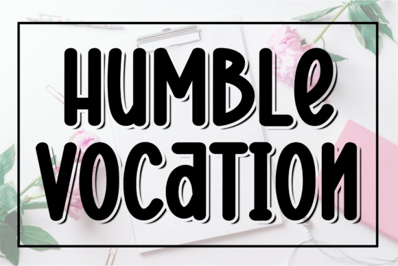 Humble Vocation Font: Elevating Small Business Branding